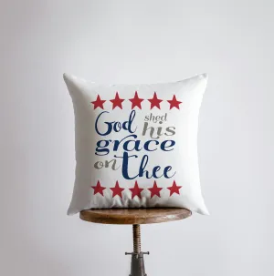 Gods Shed His Grace on Thee | American Throw Pillow | Home Decor |